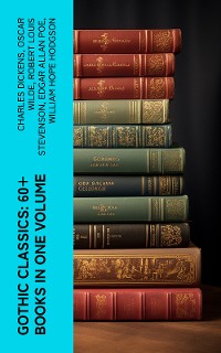 Cover Gothic Classics: 60+ Books in One Volume