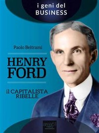 Cover Henry Ford. Il capitalista ribelle