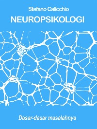 Cover NEUROPSIKOLOGI: dasar-dasar masalahnya