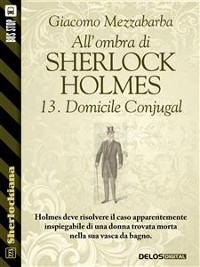 Cover All'ombra di Sherlock Holmes - 13. Domicile Conjugal