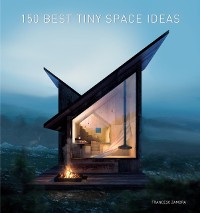 Cover 150 Best Tiny Space Ideas