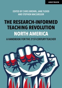 Cover The Research-Informed Teaching Revolution - North America: A Handbook for the 21st Century Teacher