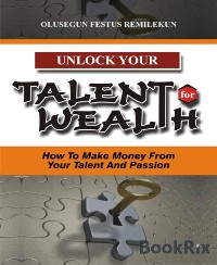 Cover UNLOCK YOUR TALENT FOR WEALTH