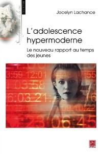 Cover L''adolescence hypermoderne : Le nouveau rapport au temps ...