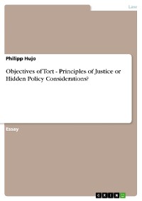 Cover Objectives of Tort - Principles of Justice or Hidden Policy Considerations?