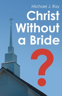 Cover Christ Without a Bride?