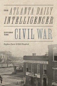 Cover The Atlanta Daily Intelligencer Covers the Civil War