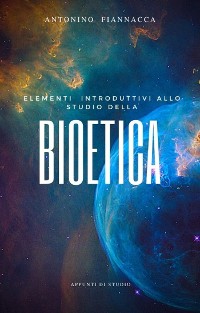 Cover Elementi introduttivi allo studio della Bioetica
