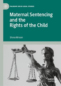Cover Maternal Sentencing and the Rights of the Child