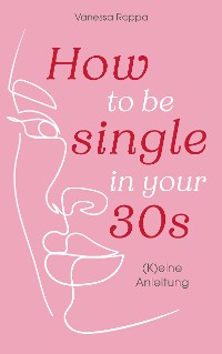 Cover How to be single in your 30s