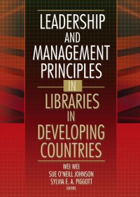 Cover Leadership and Management Principles in Libraries in Developing Countries