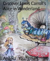 Cover Discover Lewis Carroll’s Alice in Wonderland