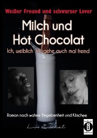 Cover Milch und Hot Chocolat – Ich, weiblich 35, gehe auch mal fremd