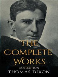 Cover Thomas Dixon: The Complete Works