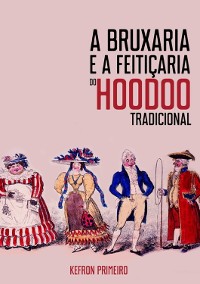 Cover A Bruxaria E A Feitiçaria Do Hoodoo Tradicional