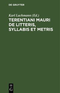 Cover Terentiani Mauri De litteris, syllabis et metris