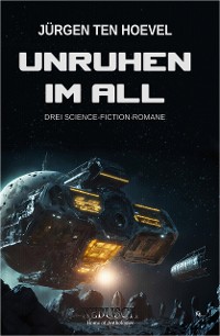 Cover Unruhen im All – Drei Science-Fiction-Romane