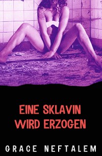 Cover Eine Sklavin wird erzogen