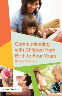 Cover Communicating with Children from Birth to Four Years