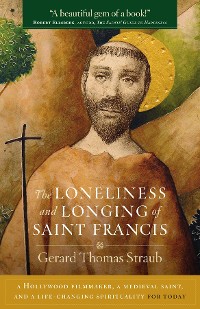 Cover The Loneliness and Longing of Saint Francis