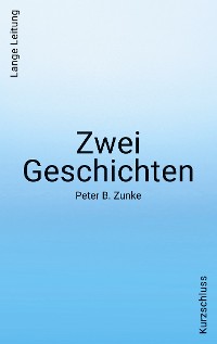 Cover Zwei Geschichten. Kurzschluss - Lange Leitung