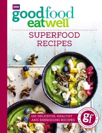 Cover Good Food Eat Well: Superfood Recipes