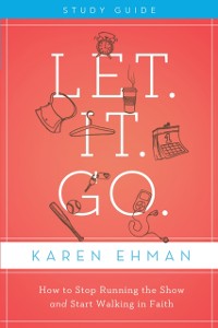 Cover Let. It. Go. Bible Study Guide