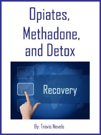 Cover Opiates, Methadone, and Detox