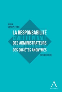 Cover La responsabilite civile et penale des administrateurs et membres du Comite de direction des societes anonymes