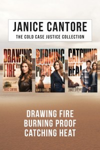 Cover Cold Case Justice Collection: Drawing Fire / Burning Proof / Catching Heat
