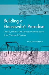 Cover Building a Housewife's Paradise