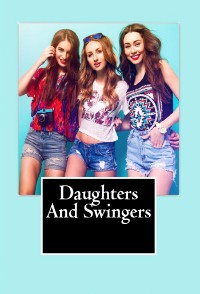 Cover Daughters And Swingers