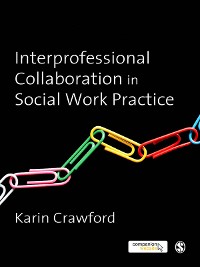 Cover Interprofessional Collaboration in Social Work Practice