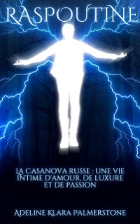 Cover Raspoutine La Casanova russe : une vie intime d'amour, de luxure et de passion