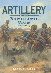 Cover Artillery of the Napoleonic Wars, 1792-1815