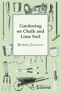 Cover Gardening On Chalk And Lime Soil