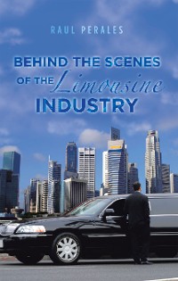 Cover Behind the Scenes of the Limousine Industry