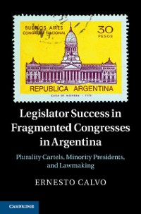 Cover Legislator Success in Fragmented Congresses in Argentina