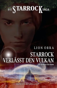 Cover Die Starrock-Saga – Starrock verlässt den Vulkan
