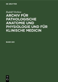 Cover Rudolf Virchow: Archiv für pathologische Anatomie und Physiologie und für klinische Medicin. Band 220