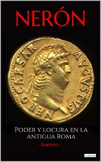 Cover NERÓN: Poder y locura en la antigua Roma