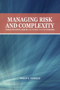 Cover Managing Risk and Complexity through Open Communication and Teamwork