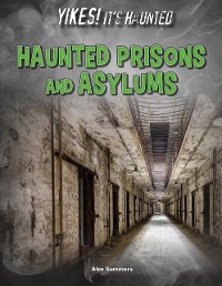 Cover Haunted Prisons and Asylums