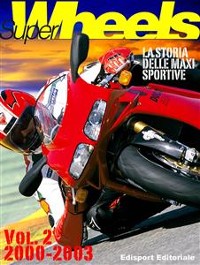 Cover Super Wheels, la storia delle maxi sportive vol.2 2000-2003 