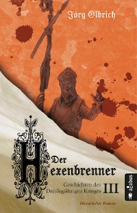 Cover Der Hexenbrenner. Geschichten des Dreißigjährigen Krieges. Band 3