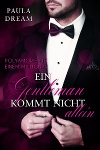 Cover Polyamorie mit einem Millionär - Ein Gentleman kommt nicht allein (1)