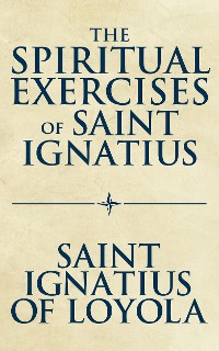 Cover The Spiritual Exercises of Saint Ignatius