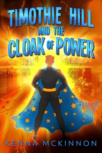 Cover Timothie Hill and the Cloak of Power