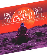 Cover Die Zukunft der Menschheit und das Leben im All