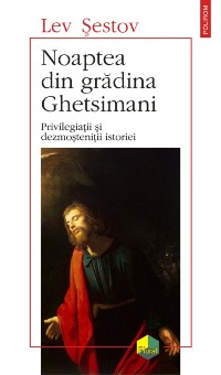 Cover Noaptea din gradina Ghetsimani. Privilegiatii si dezmostenitii istoriei